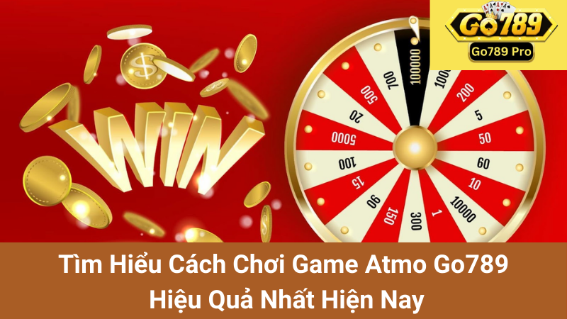 Tìm Hiểu Cách Chơi Game Atmo Go789 Hiệu Quả Nhất Hiện Nay 1 Tìm Hiểu Cách Chơi Game Atmo Go789 Hiệu Quả Nhất Hiện Nay
